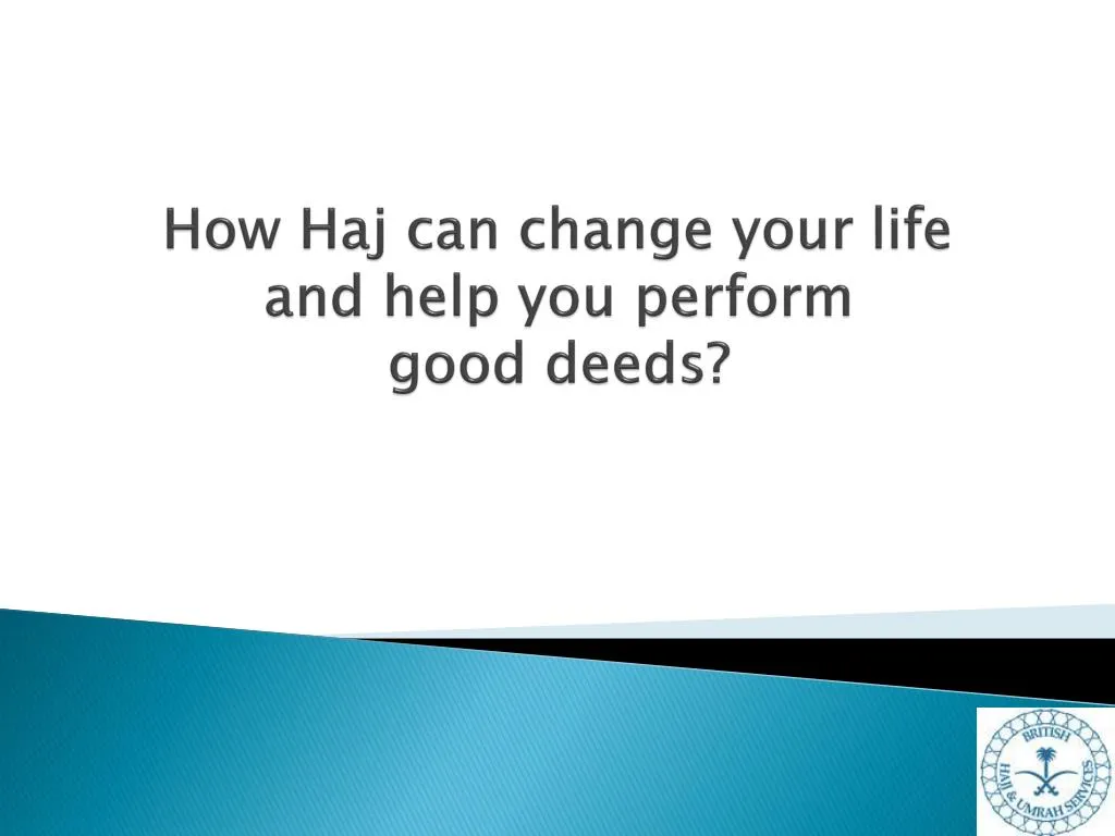 how haj can change your life and help you perform good deeds