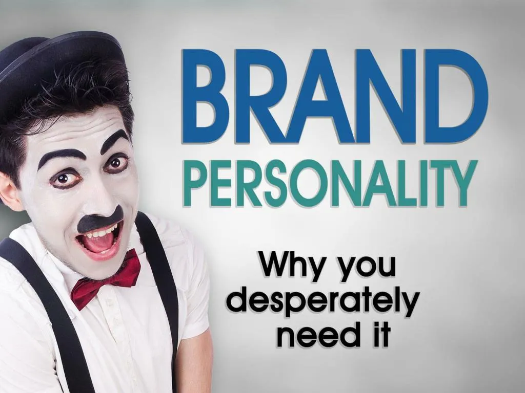 brand personality why you desperately need it