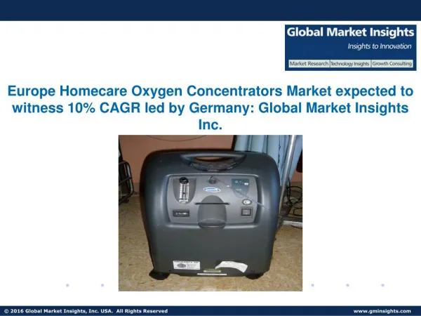 Homecare Oxygen Concentrators Market to grow at 12.0% CAGR from 2016 to 2023