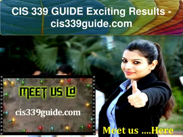 CIS 339 GUIDE Exciting Results - cis339guide.com