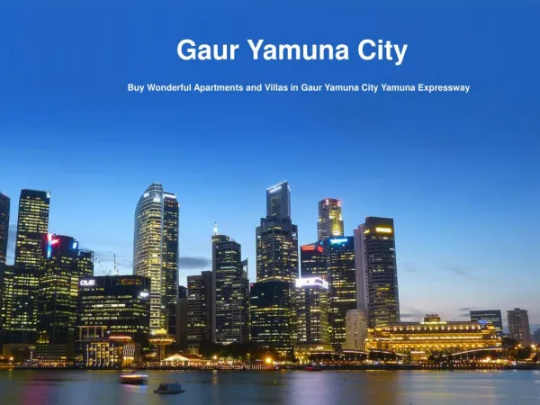 Buy Wonderful Apartments and Villas in Gaur Yamuna City Yamuna Expressway