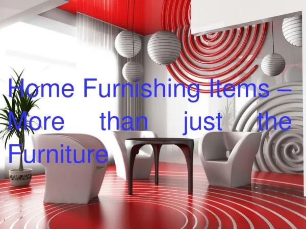 Home Furnishing Items – More than just the Furniture