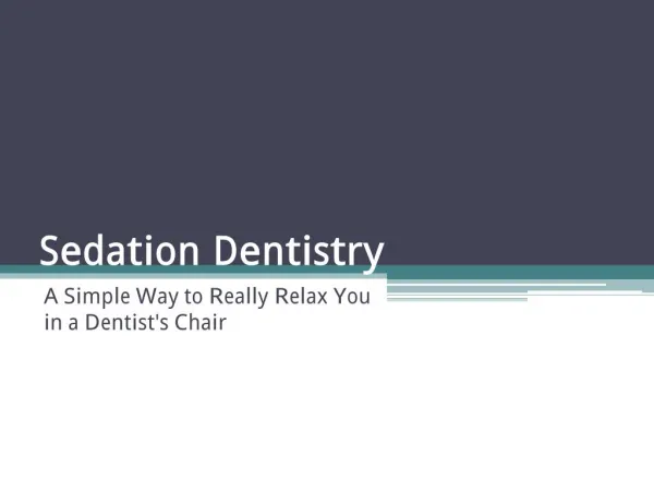 Sedation Dentistry - Creating a Pain Free Experience