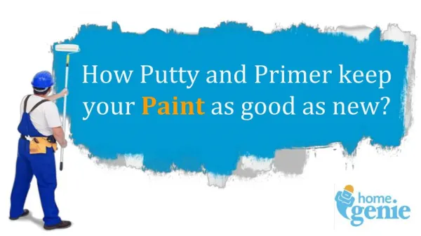 How Putty and Primer keep your Paint as good as new?