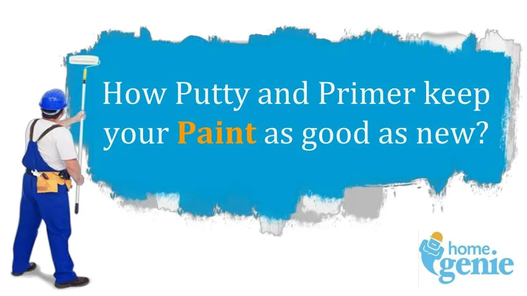 how putty and primer keep your paint as good