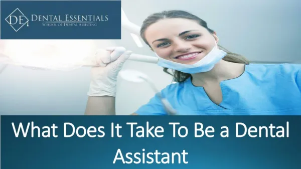 What Does It Take to Be A Dental Assistant.