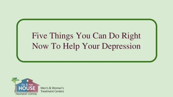 Five Things You Can Do Right Now To Help Your Depression