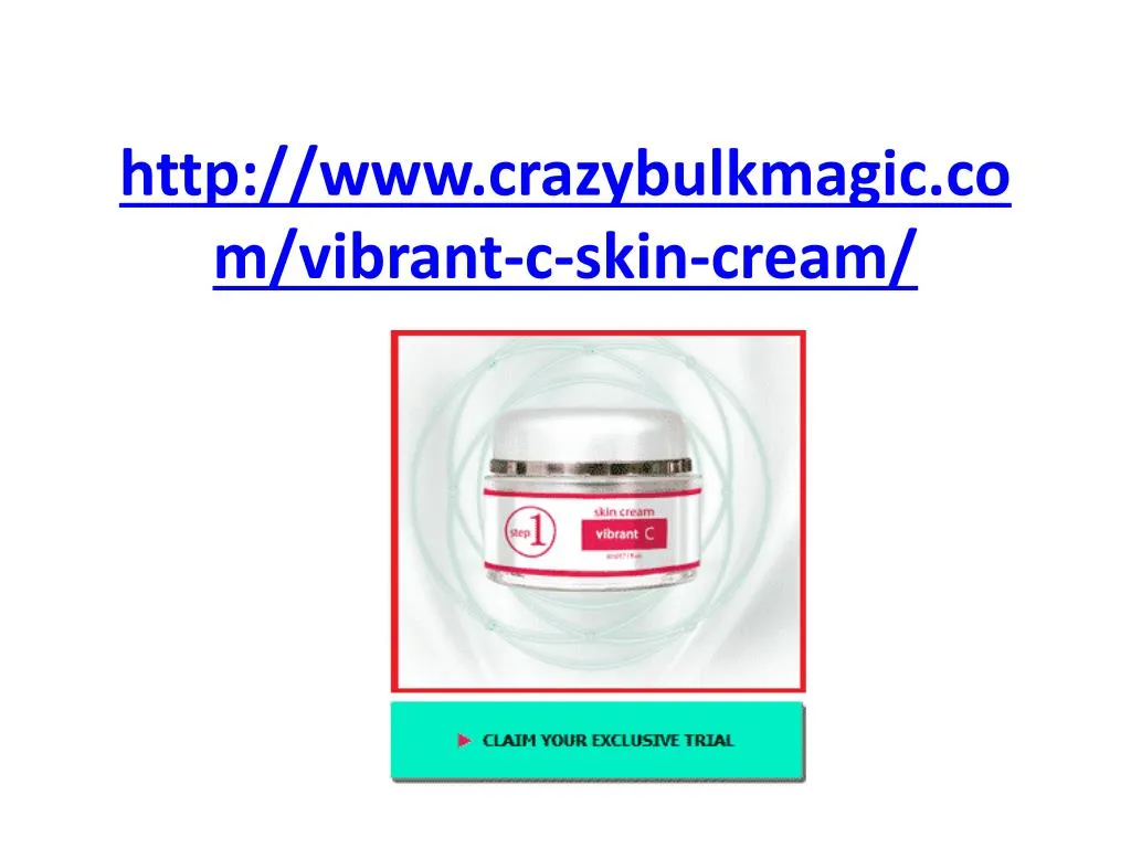 http www crazybulkmagic com vibrant c skin cream
