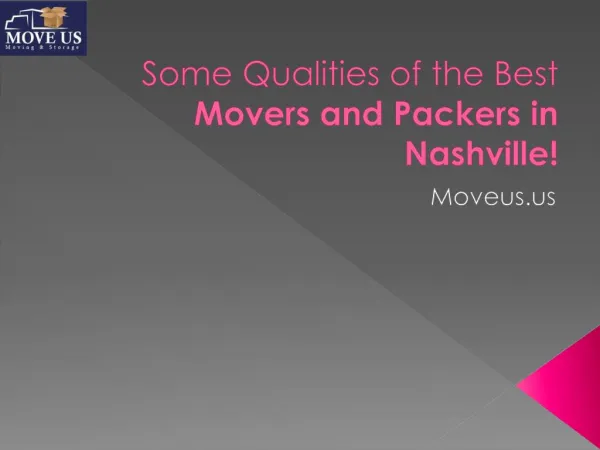 Some Qualities of the Best Movers and Packers in Nashville!