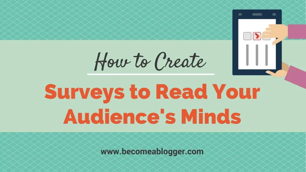 how to create surveys to read your audience