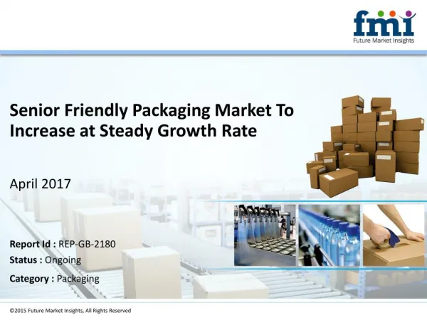 Senior Friendly Packaging Market Analysis, Trends, Forecast, 2016-2026
