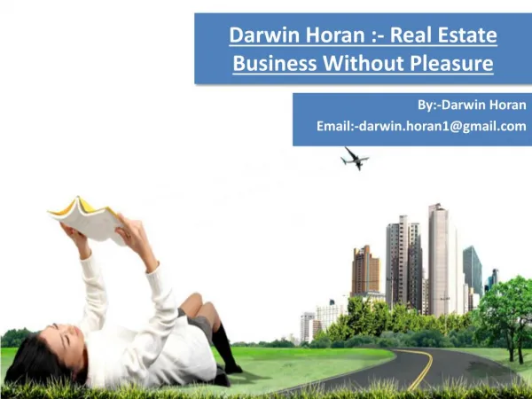 Darwin Horan :- Real Estate Business Without Pleasure