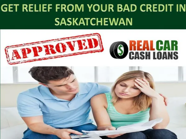 Get relief from bad credit car loans in Saskatchewan
