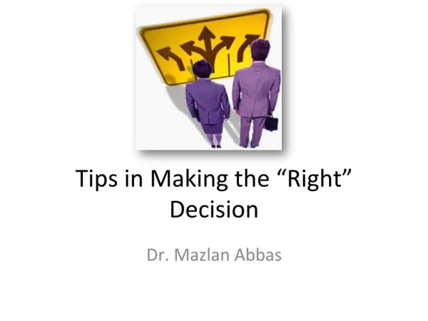 Tips in Making the "Right" Decision