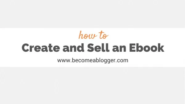 How To Create And Sell An Ebook
