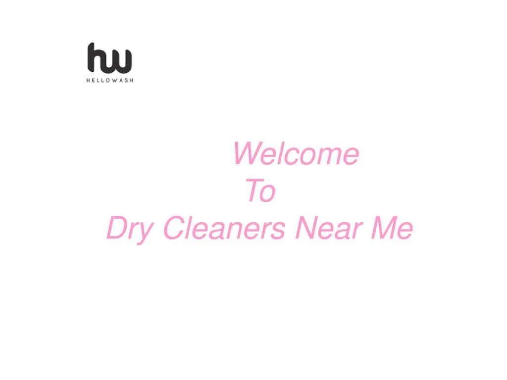 welcome to dry cleaners near me