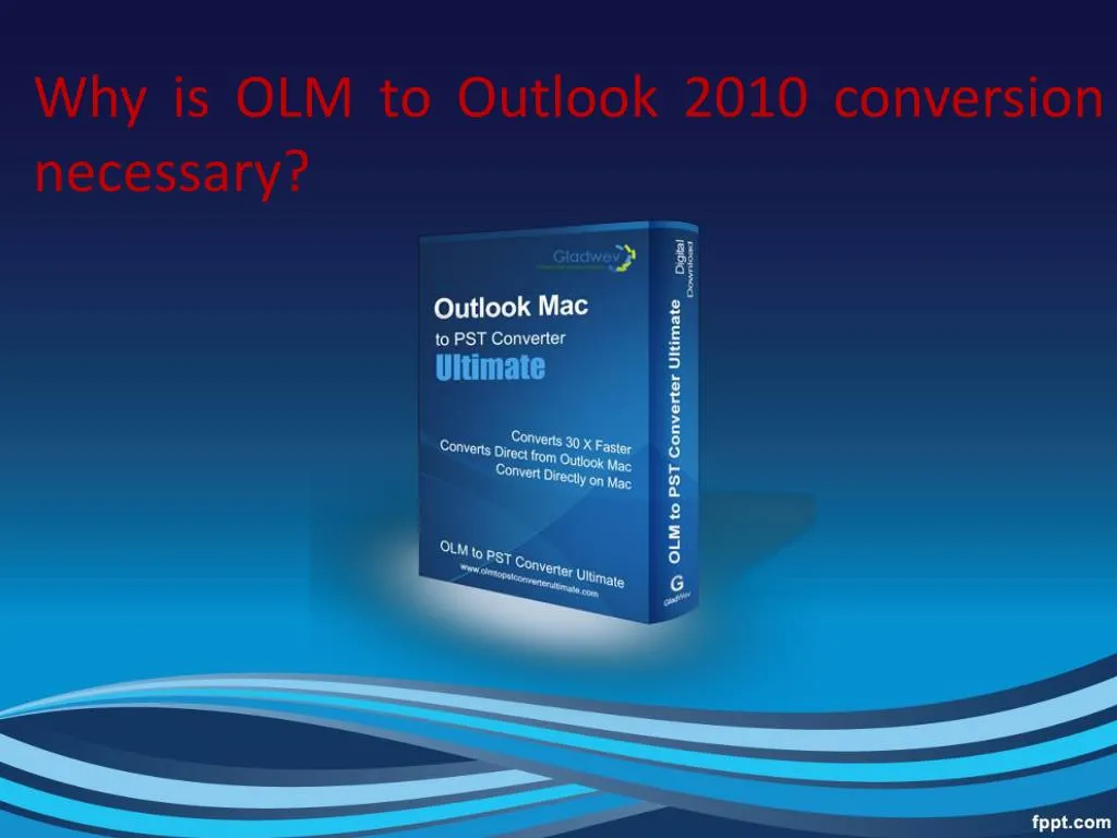 why is olm to outlook 2010 conversion necessary