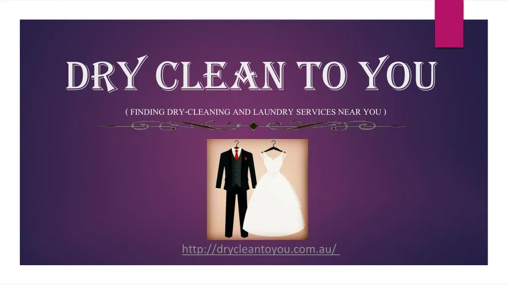 dry clean to you