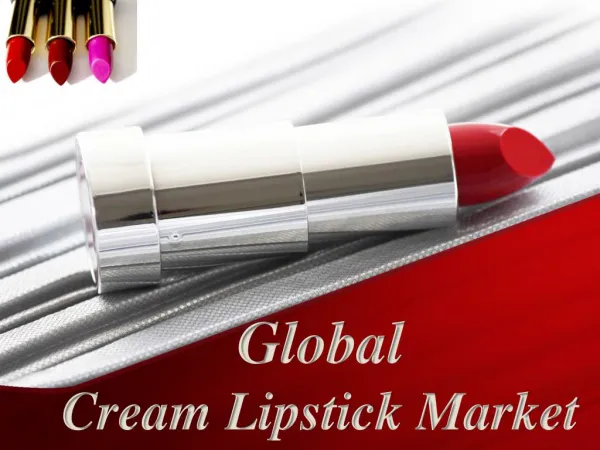 Global Cream Lipstick Market