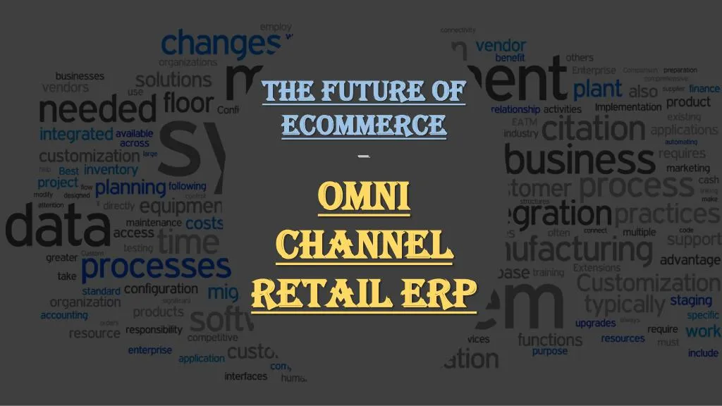 the future of ecommerce omni channel retail erp