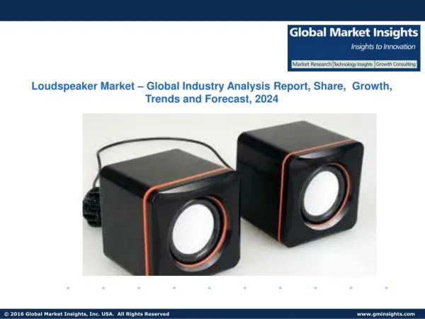 Loudspeaker Market Analysis by Product and Segment Forecasts from 2016 to 2024