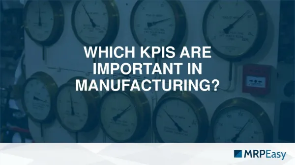 The most important KPIs in Manufacturing