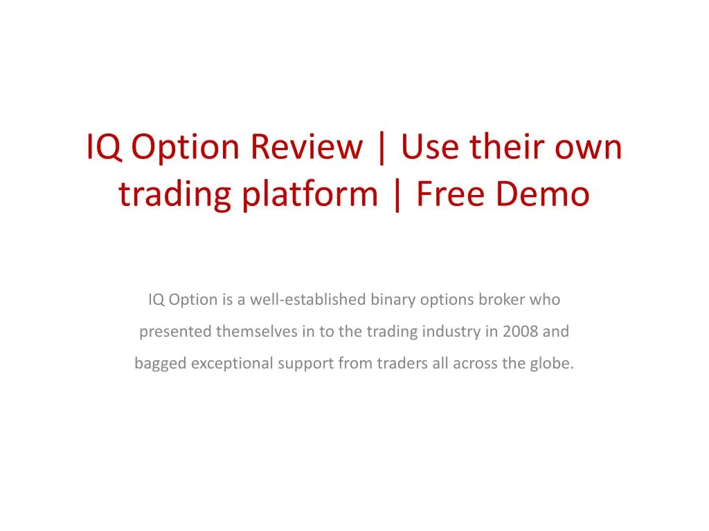 iq option review use their own trading platform free demo