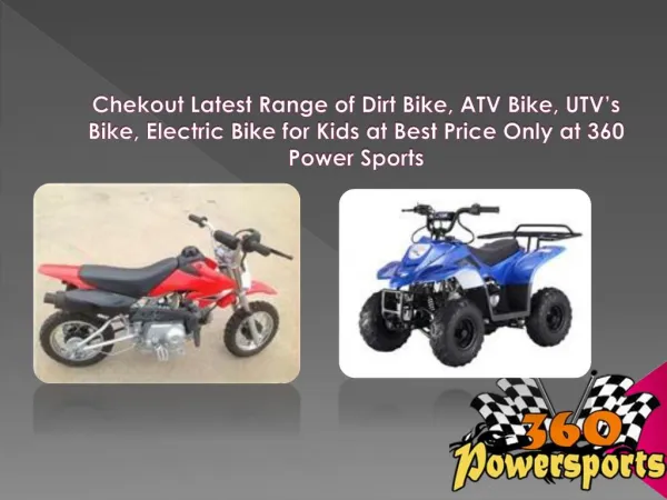 Know About Dirt Bike,Utv's Bike,Electric Scooter For Kids-360 Power Sports