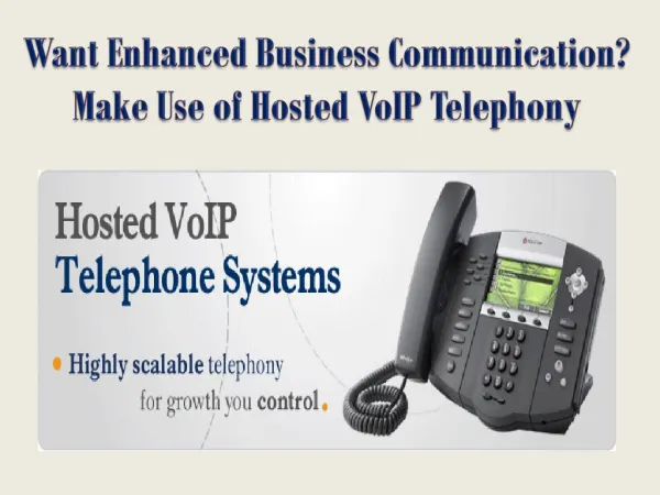 Want Enhanced Business Communication? Make Use of Hosted VoIP Telephony