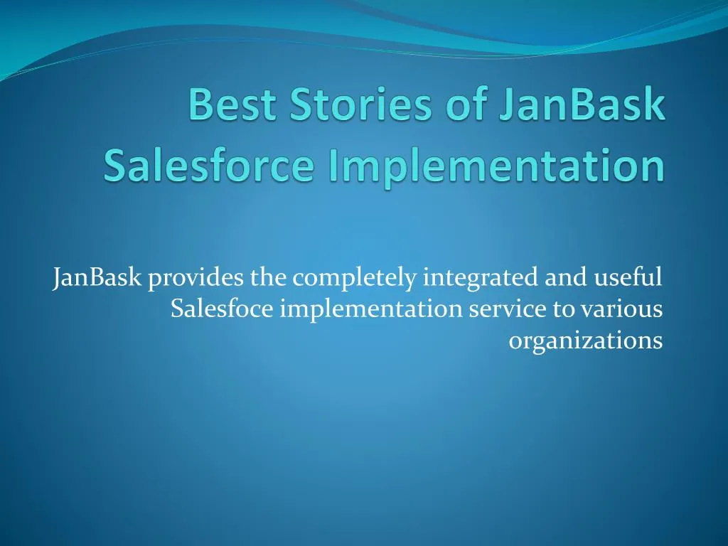 best stories of janbask salesforce implementation