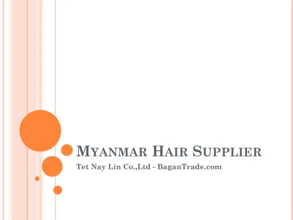 Myanmar Hair Supplier - Tet Nay Lin Co.,Ltd - BaganTrade