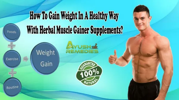 How To Gain Weight In A Healthy Way With Herbal Muscle Gainer Supplements?