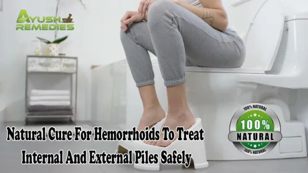 Natural Cure For Hemorrhoids To Treat Internal And External Piles Safely