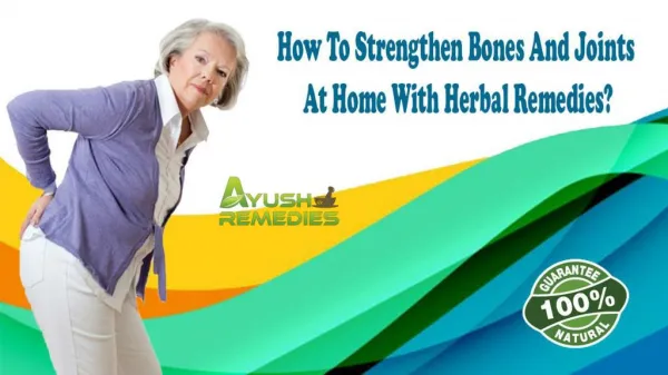 How To Strengthen Bones And Joints At Home With Herbal Remedies?