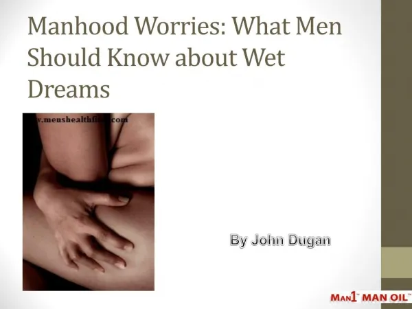 Manhood Worries: What Men Should Know about Wet Dreams
