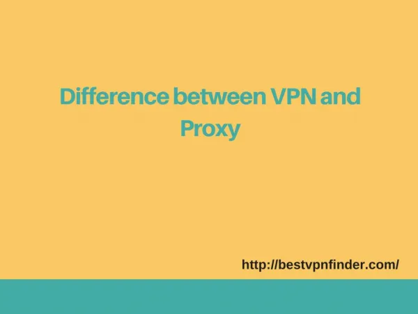 Difference between VPN and Proxy
