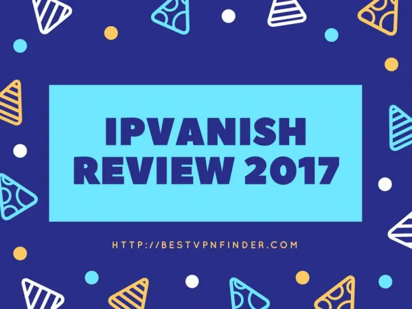 IPVanish Review 2017