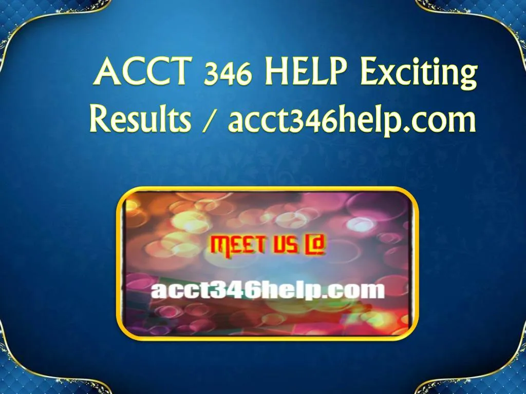 acct 346 help exciting results acct346help com