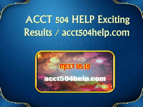 ACCT 504 HELP Exciting Results / acct504help.com