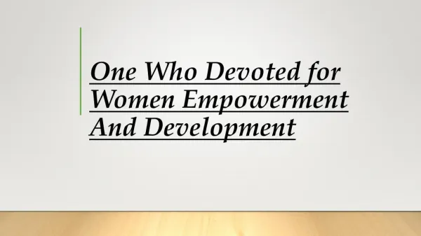One Who Devoted for Women Empowerment And Development