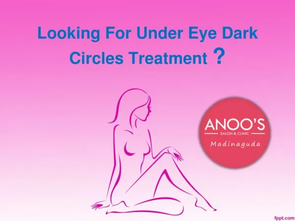 Under Eye Dark Circles Treatment IN Hyderabad - Anoosmadinaguda