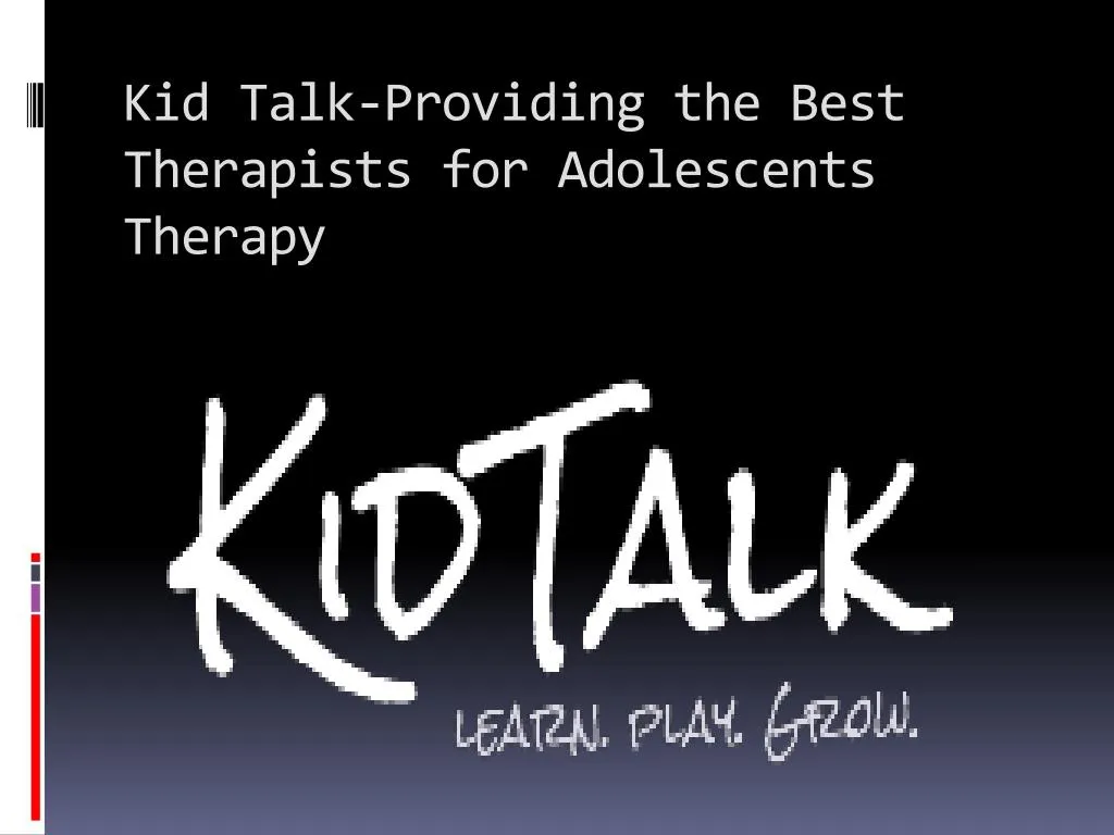 kid talk providing the best therapists for adolescents therapy