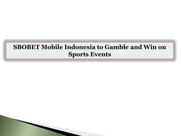 SBOBET Mobile Indonesia to Gamble and Win on Sports Events