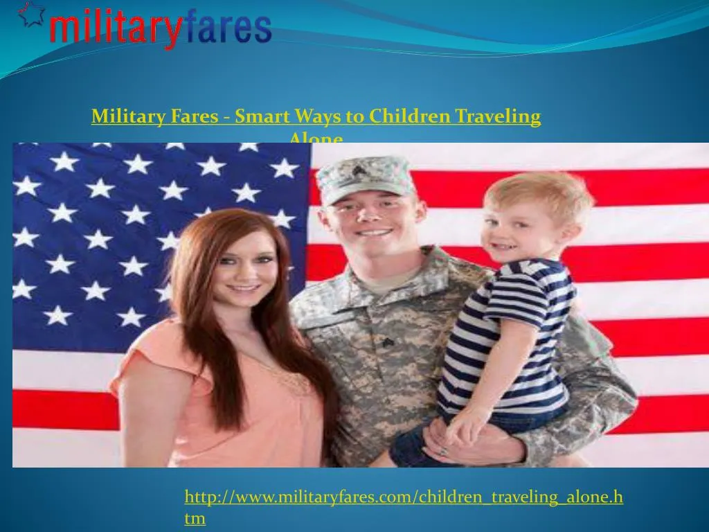 military fares smart ways to children traveling
