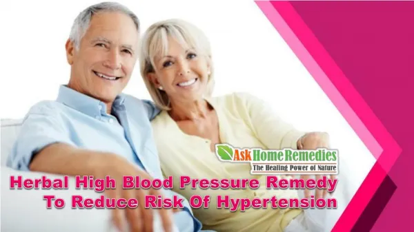 Herbal High Blood Pressure Remedy To Reduce Risk Of Hypertension