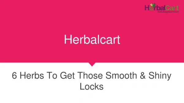 6 Herbs To Get Those Smooth & Shiny Locks
