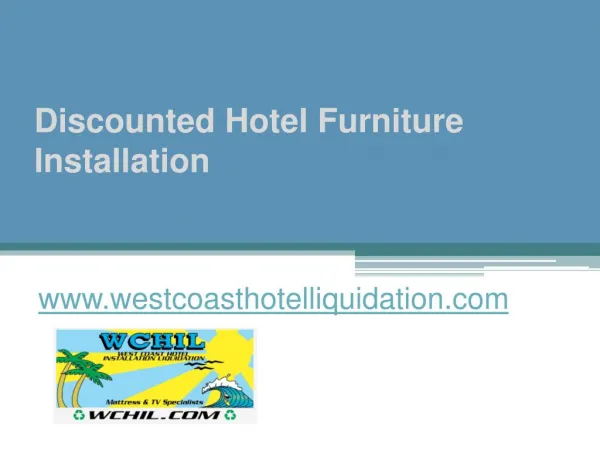Discounted Hotel Furniture Installation - www.westcoasthotelliquidation.com