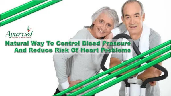 Natural Way To Control Blood Pressure And Reduce Risk Of Heart Problems