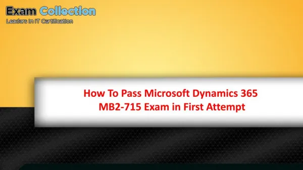 How To Pass Microsoft Dynamics 365 MB2-715 Exam in First Attempt