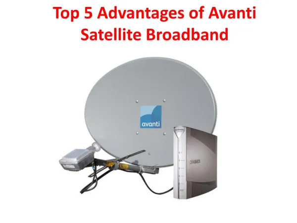 Top 5 Advantages of Avanti Satellite Broadband